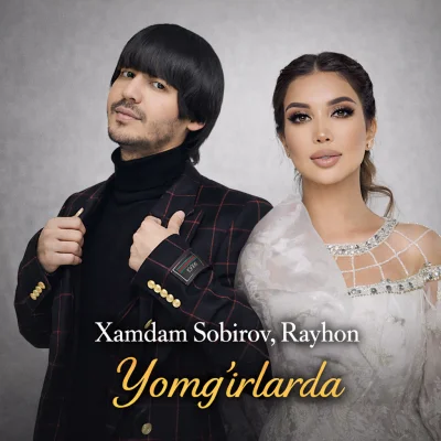 Xamdam Sobirov, Rayhon - Yomg'irlarda