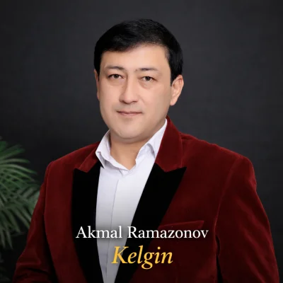Akmal Ramazonov - Kelgin