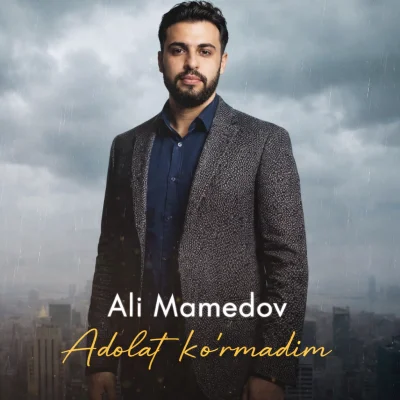 Ali Mamedov - Adolat ko'rmadim