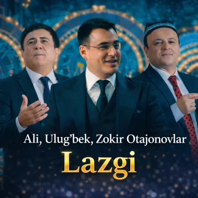 Ali, Ulug'bek, Zokir Otajonovlar - Lazgi