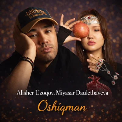 Alisher Uzoqov, Miyasar Dauletbayeva - Oshiqman