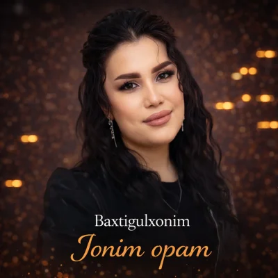 Baxtigulxonim - Jonim opam