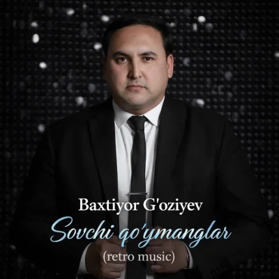 Baxtiyor G'oziyev - Sovchi qo'ymanglar (retro music)
