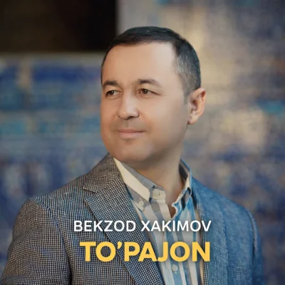 Bekzod Xakimov - To'pajon