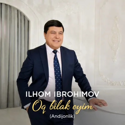 Ilhom Ibrohimov - Oq bilak oyim Andijonlik
