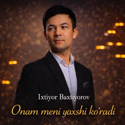 Ixtiyor Baxtiyorov - Onam meni yaxshi ko'radi