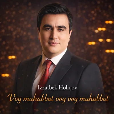 Izzatbek Holiqov - Voy muhabbat voy voy muhabbat