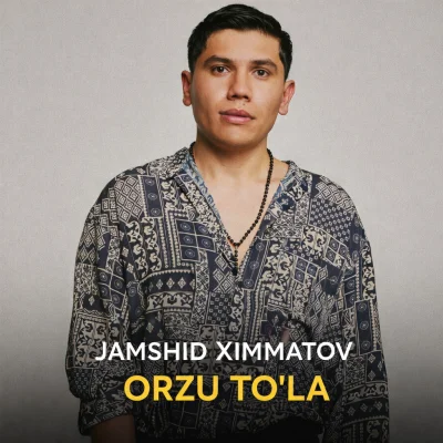 Jamshid Ximmatov - Orzu to'la