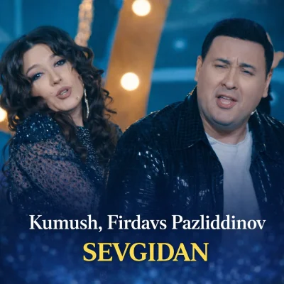 Kumush, Firdavs Pazliddinov - Sevgidan