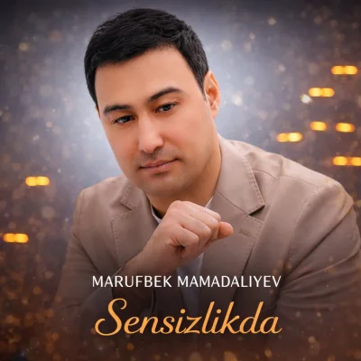 Marufbek Mamadaliyev - Sensizlikda