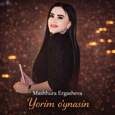 Mashhura Ergasheva - Yorim o'ynasin