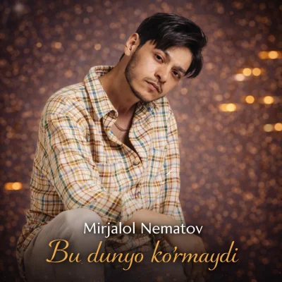 Mirjalol Nematov - Bu dunyo ko'rmaydi