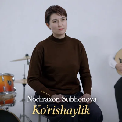 Nodiraxon Subhonova - Ko'rishaylik