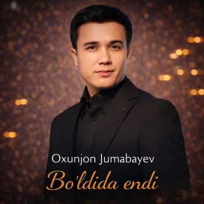 Oxunjon Jumabayev - Bo'ldida endi