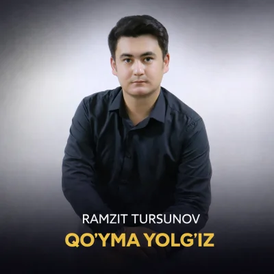 Ramzit Tursunov - Qo'yma yolg'iz