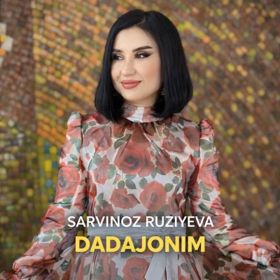 Sarvinoz Ruziyeva - Dadajonim