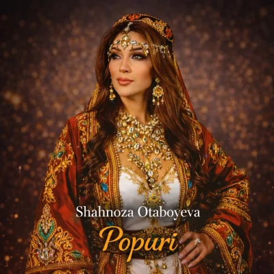 Shahnoza Otaboyeva - Popuri
