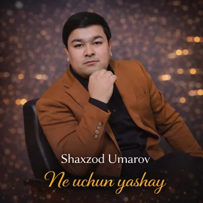 Shaxzod Umarov - Ne uchun yashay