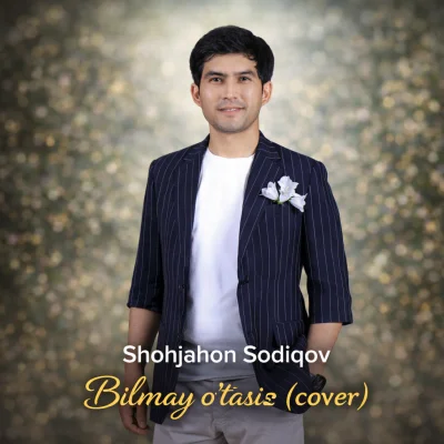 Shohjahon Sodiqov - Bilmay o'tasiz (cover)