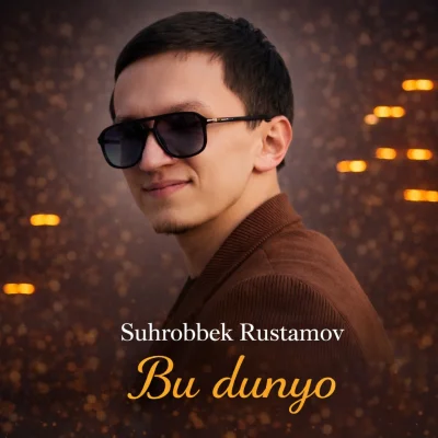Suhrobbek Rustamov - Bu dunyo