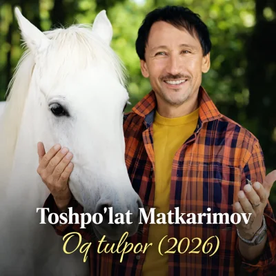 Toshpo'lat Matkarimov - Oq tulpor (2026)