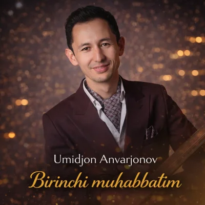 Umidjon Anvarjonov - Birinchi muhabbatim
