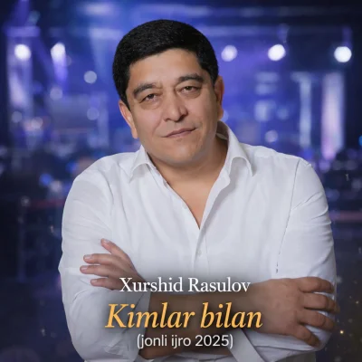 Xurshid Rasulov - Kimlar bilan (jonli ijro 2025)