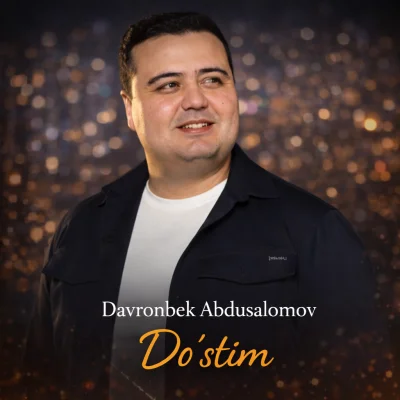 Davronbek Abdusalomov - Do'stim