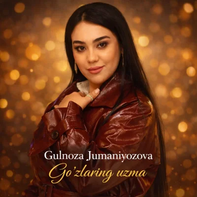 Gulnoza Jumaniyozova - Go'zlaring uzma