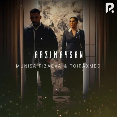 Munisa Rizayeva, Toir Axmed - Arzimaysan