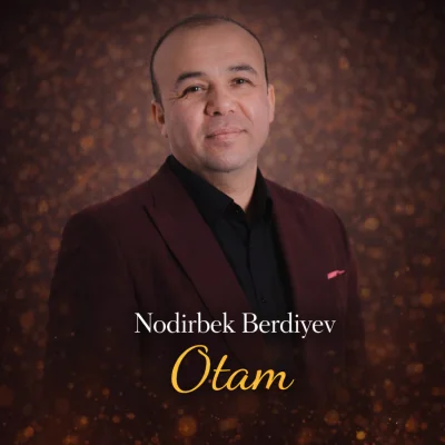 Nodirbek Berdiyev - Otam