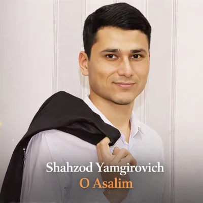 Shahzod Yamgirovich - O Asalim