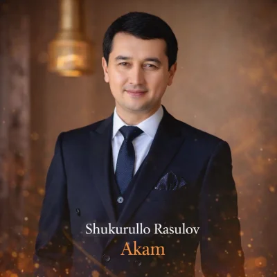 Shukurullo Rasulov - Akam (2026)