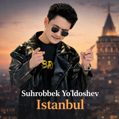 Suhrobbek Yo'ldoshev - Istanbul (2026)